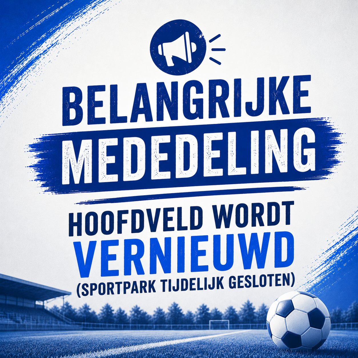 Hoofdveld wordt vernieuwd (sportpark tijdelijk gesloten)